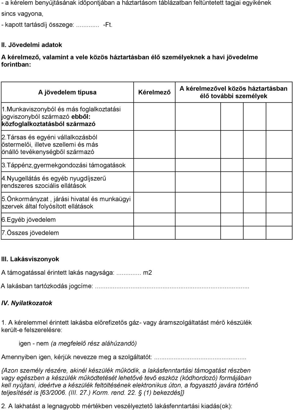 Munkaviszonyból és más foglalkoztatási jogviszonyból származó ebből: közfoglalkoztatásból származó 2.