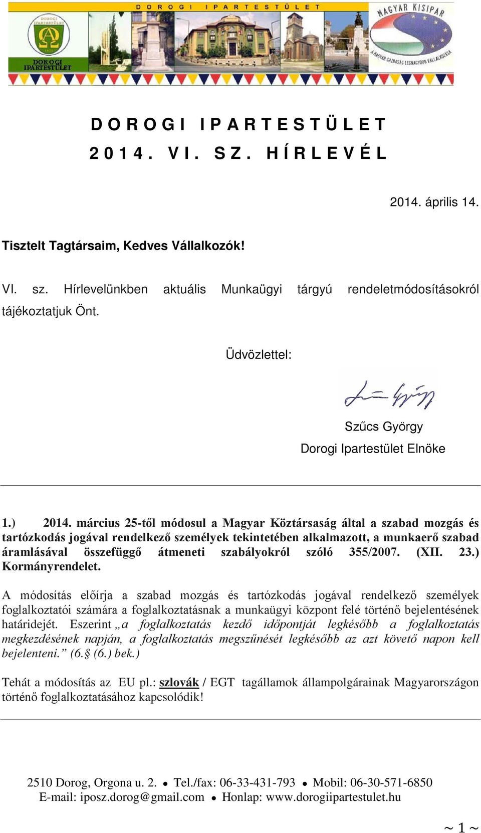 március 25-től módosul a Magyar Köztársaság által a szabad mozgás és tartózkodás jogával rendelkező személyek tekintetében alkalmazott, a munkaerő szabad áramlásával összefüggő átmeneti szabályokról