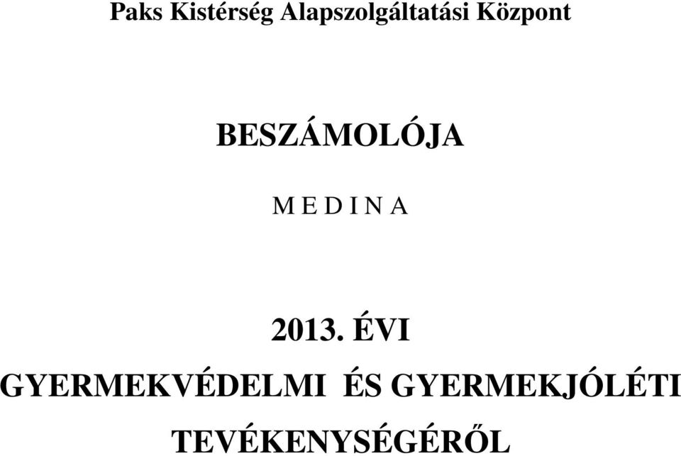 BESZÁMOLÓJA M E D I N A 2013.