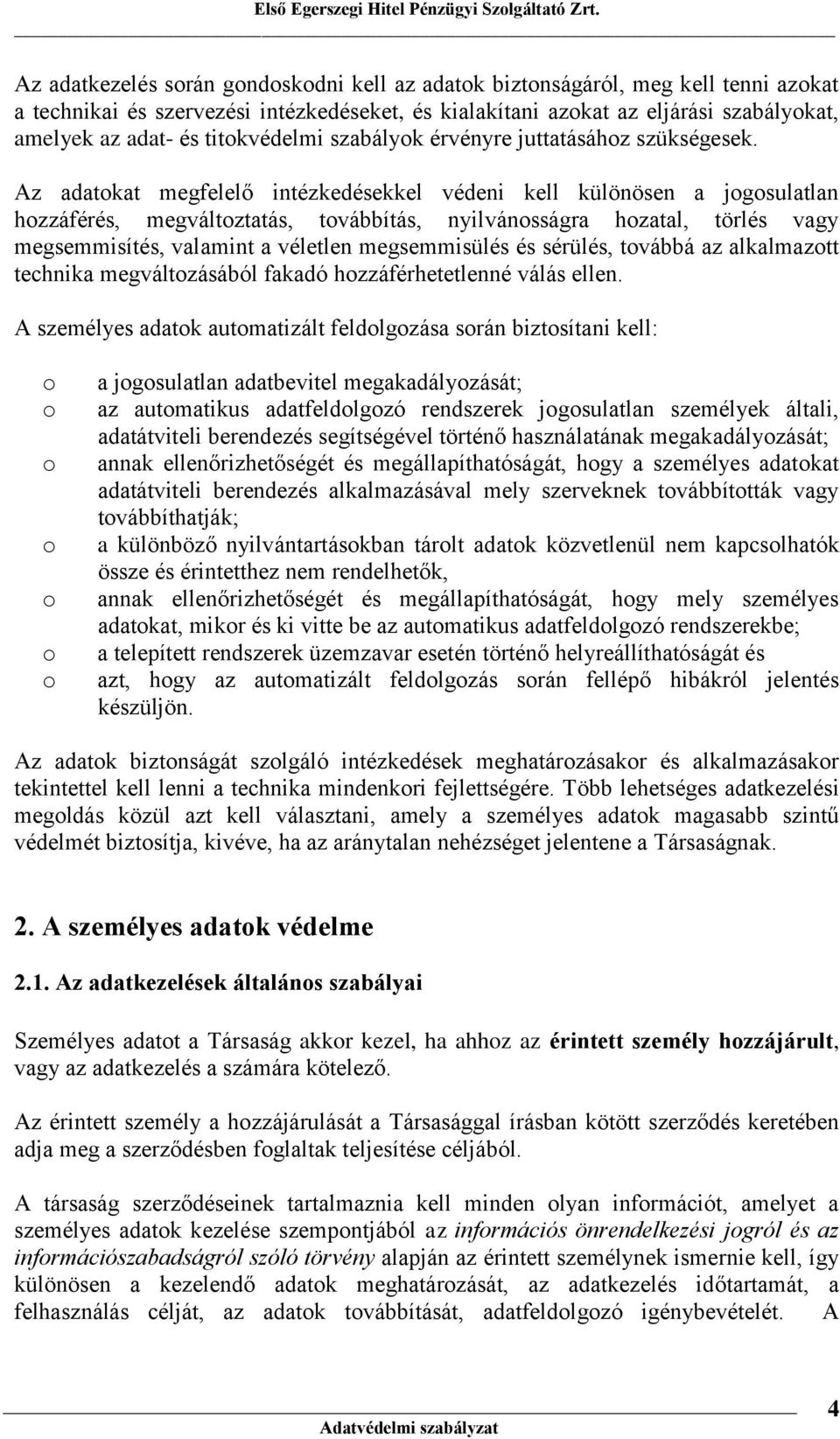 szabályk érvényre juttatásáhz szükségesek.