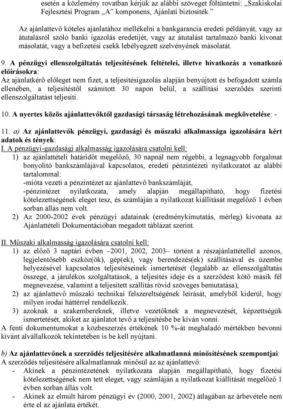 befizetési csekk lebélyegzett szelvényének másolatát. 9.