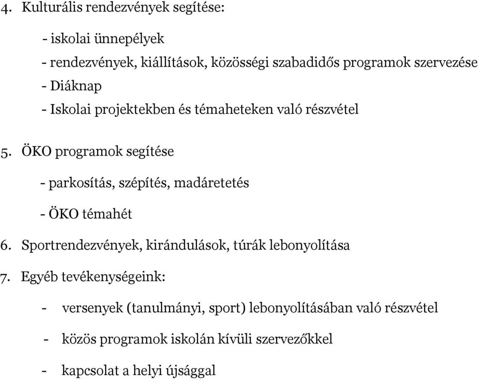 ÖKO programok segítése - parkosítás, szépítés, madáretetés - ÖKO témahét 6.