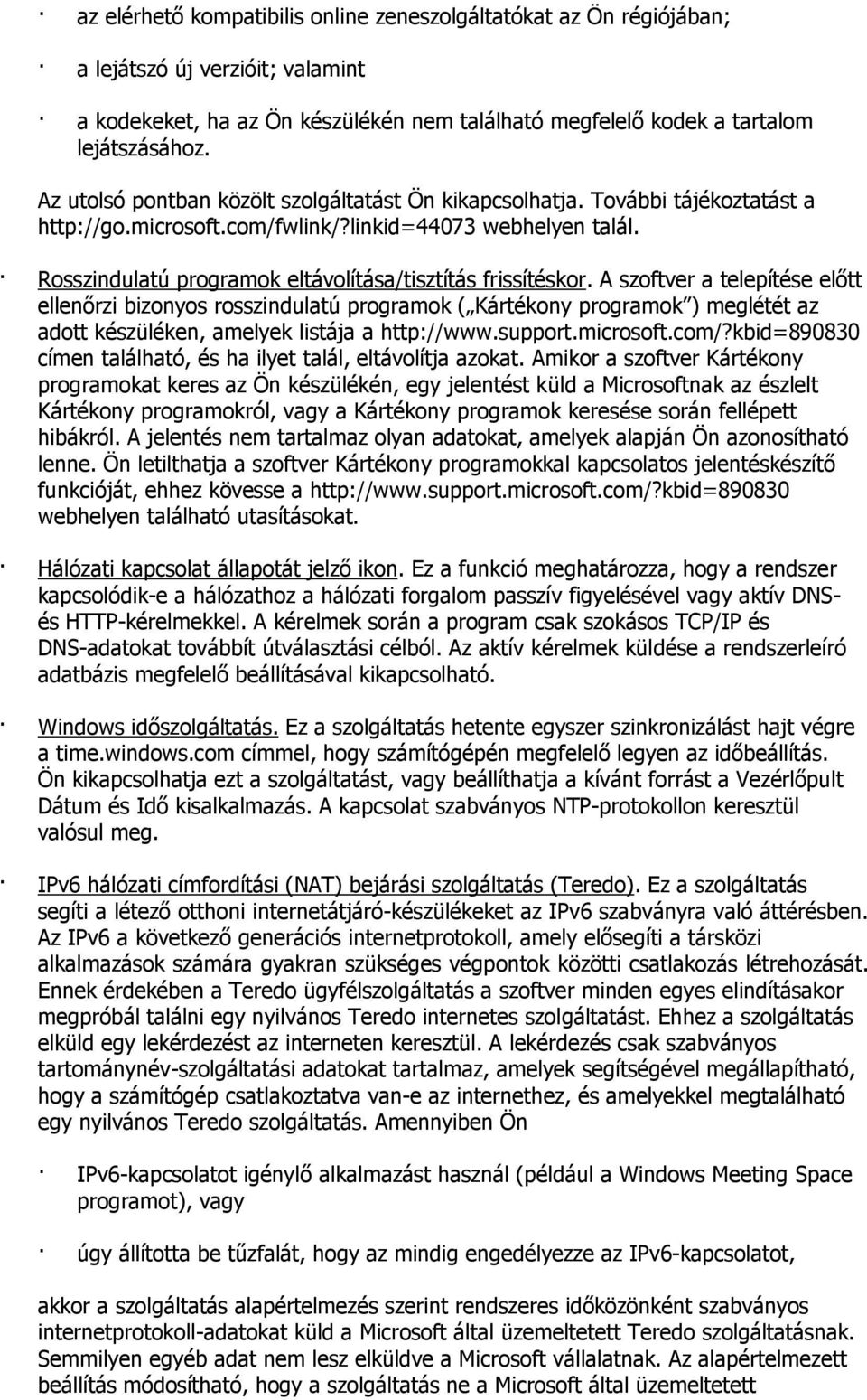Rosszindulatú programok eltávolítása/tisztítás frissítéskor.