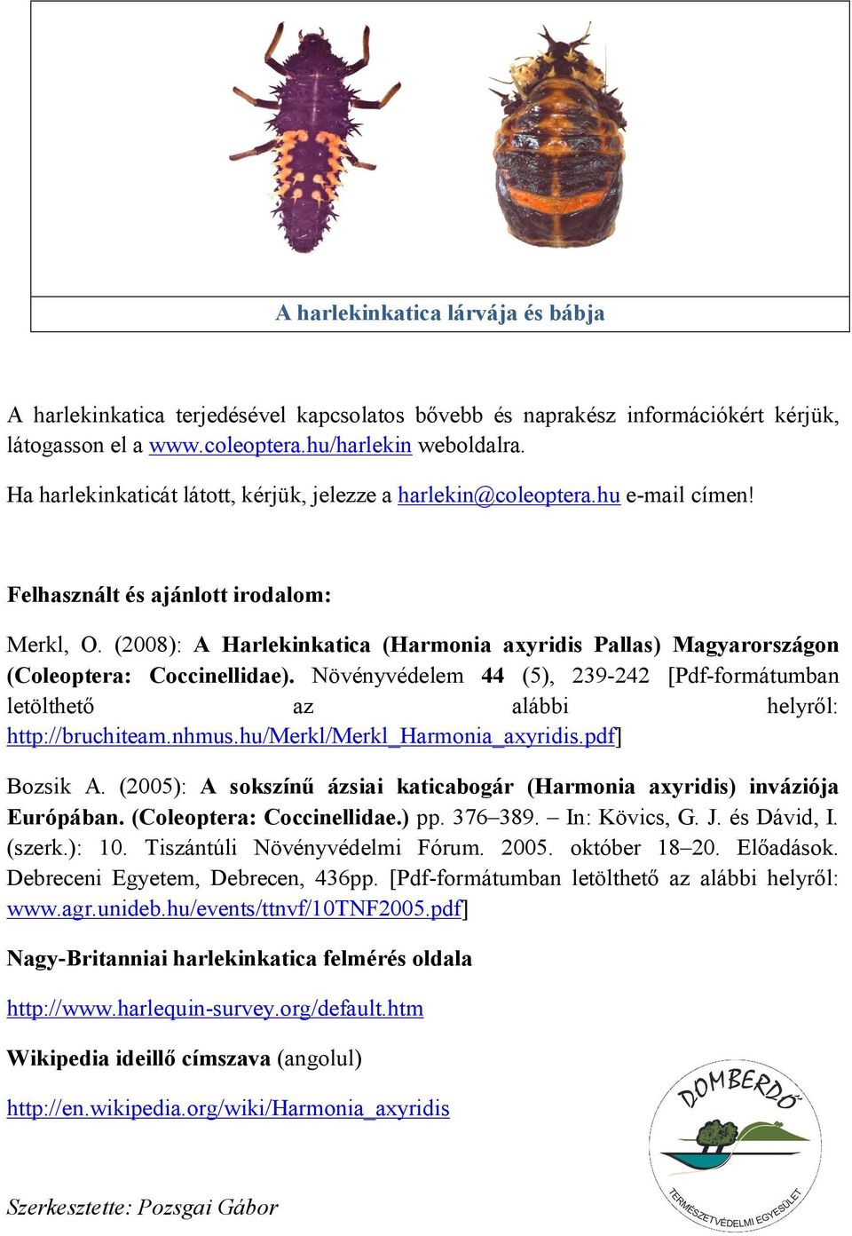 A harlekinkatica és terjedésének veszélyei Magyarországon - PDF Ingyenes  letöltés