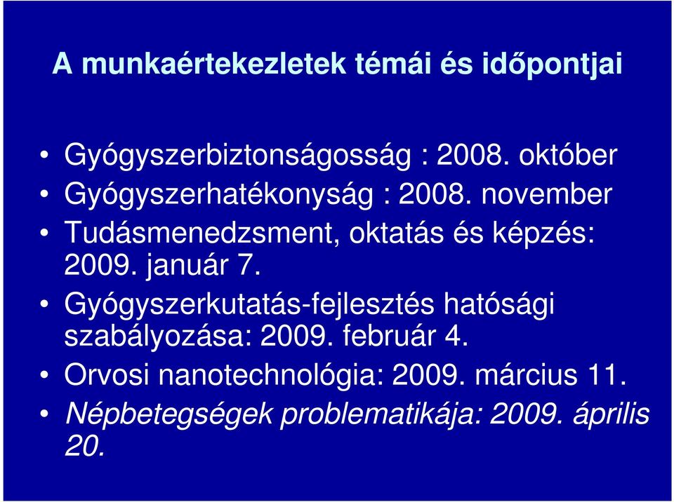 november Tudásmenedzsment, oktatás és képzés: 2009. január 7.
