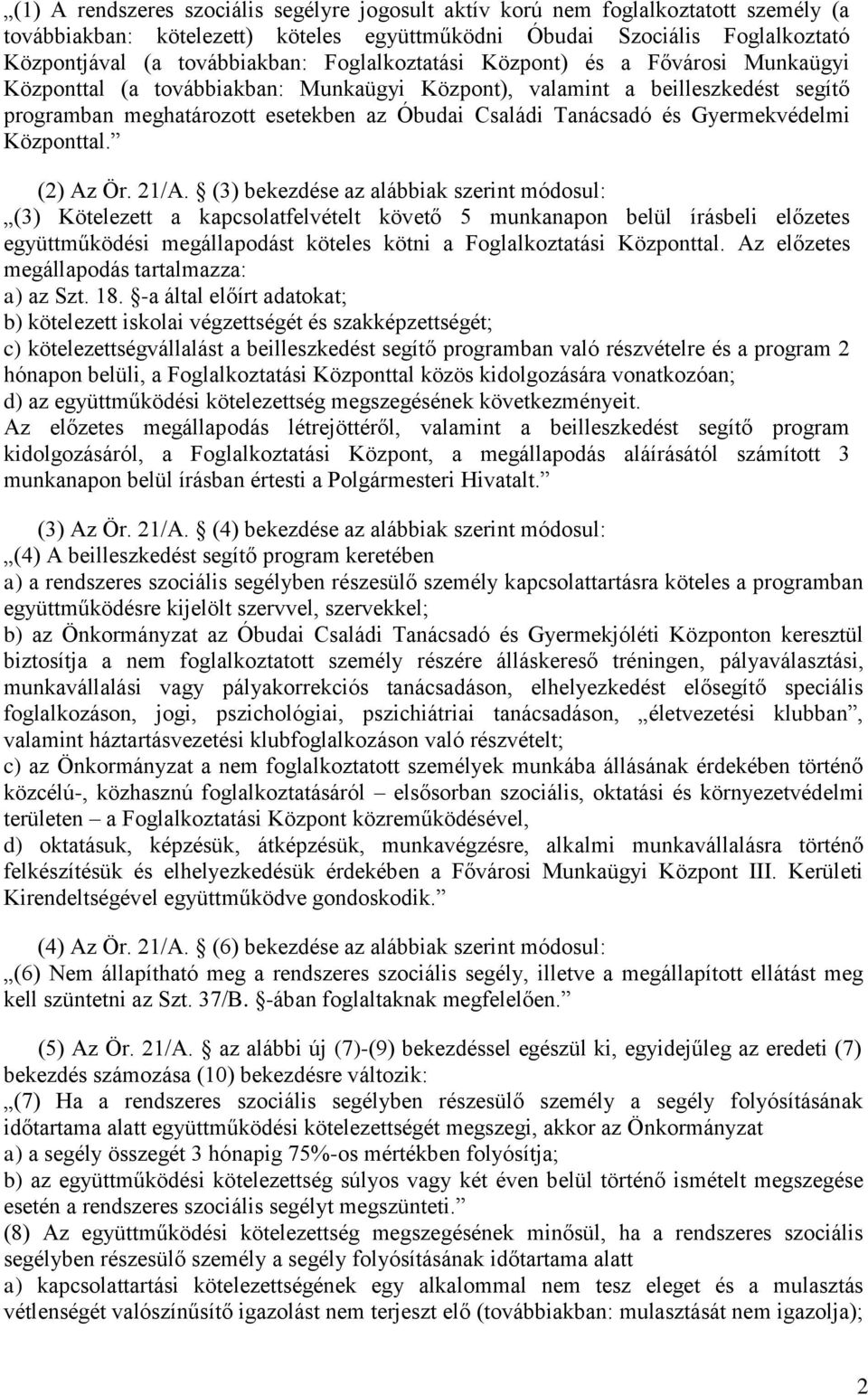 Gyermekvédelmi Központtal. (2) Az Ör. 21/A.