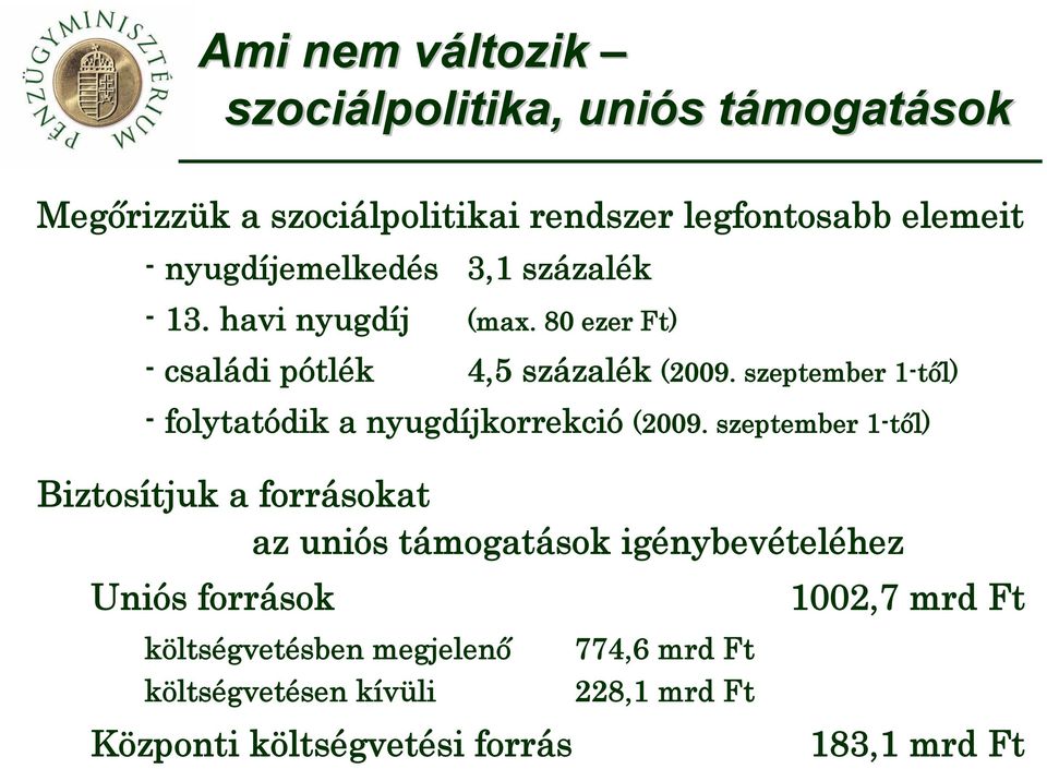 szeptember 1-től) - folytatódik a nyugdíjkorrekció (2009.