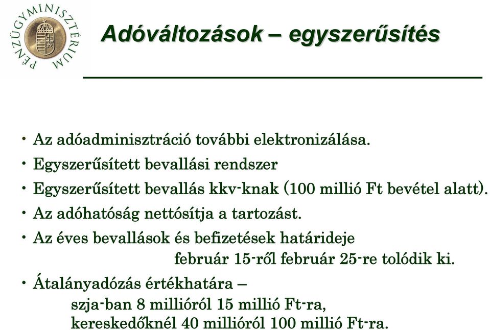 Az adóhatóság nettósítja a tartozást.