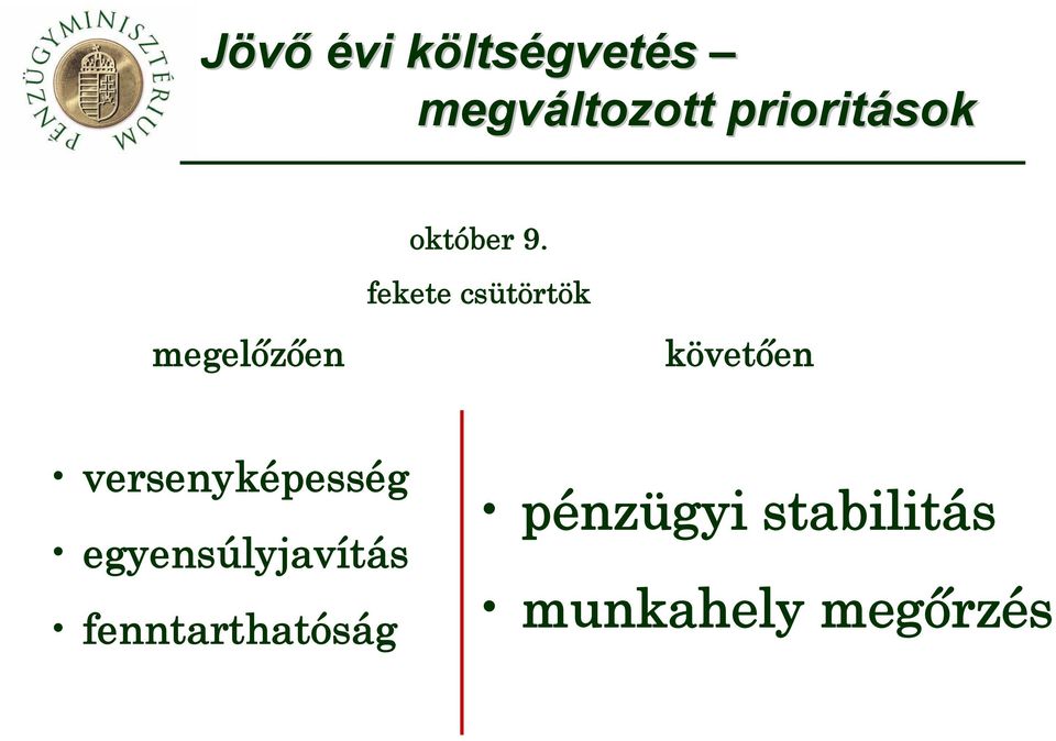 fekete csütörtök megelőzően követően