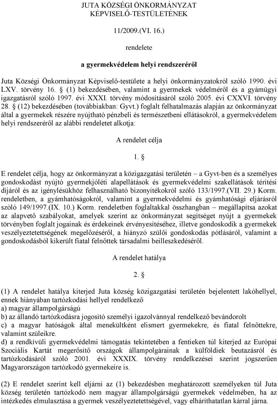 (12) bekezdésében (továbbiakban: Gyvt.