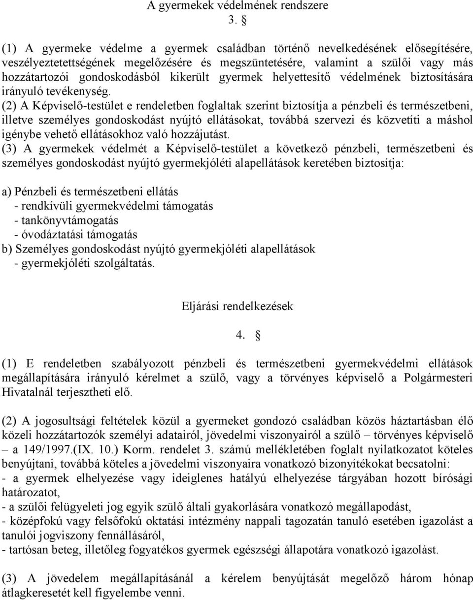 kikerült gyermek helyettesítő védelmének biztosítására irányuló tevékenység.