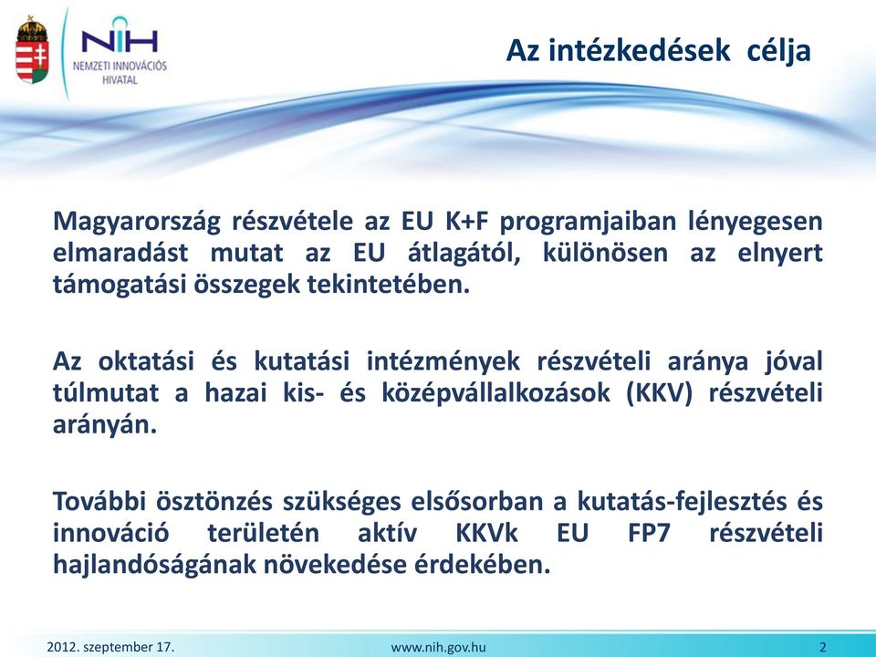 Az oktatási és kutatási intézmények részvételi aránya jóval túlmutat a hazai kis- és középvállalkozások (KKV)