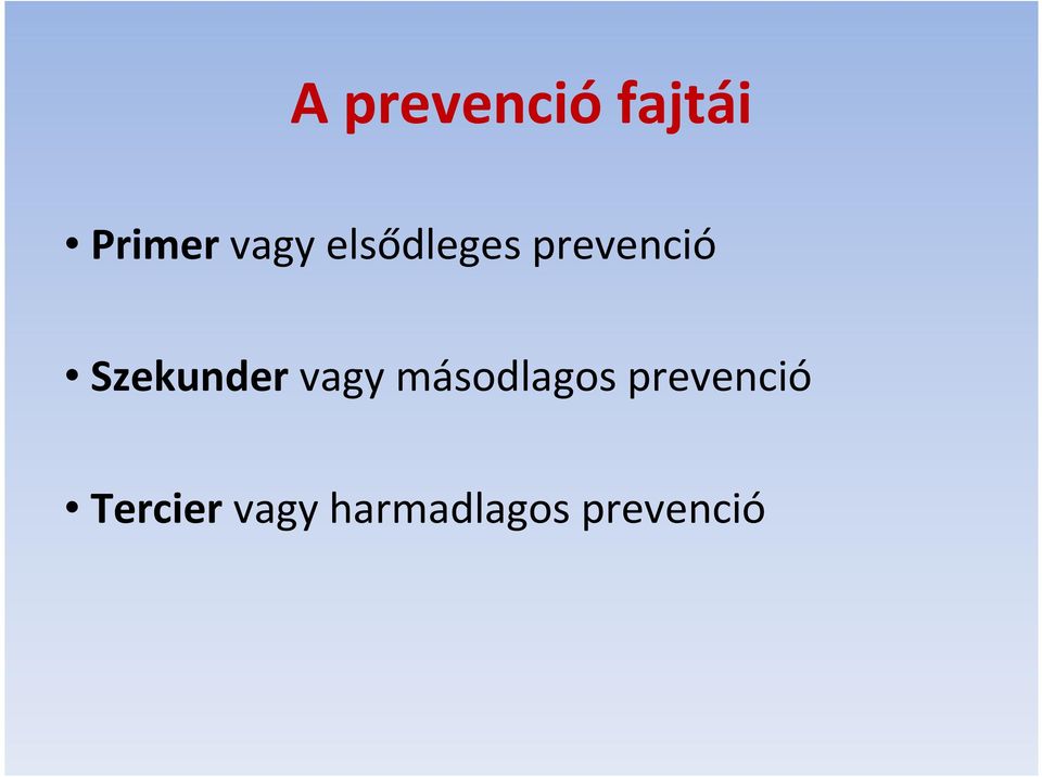 vagy másodlagos prevenció