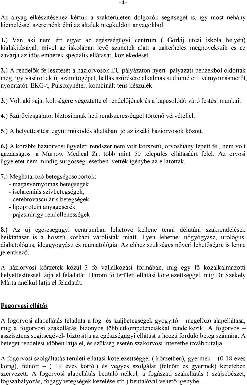 ellátását, közlekedését. 2.