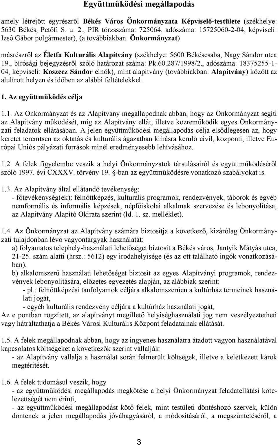 Sándor utca 19., bírósági bejegyzésről szóló határozat száma: Pk.60.287/1998/2.