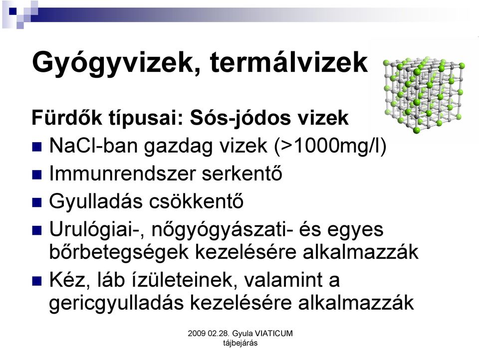 Urulógiai-, nőgyógyászati- és egyes bőrbetegségek kezelésére