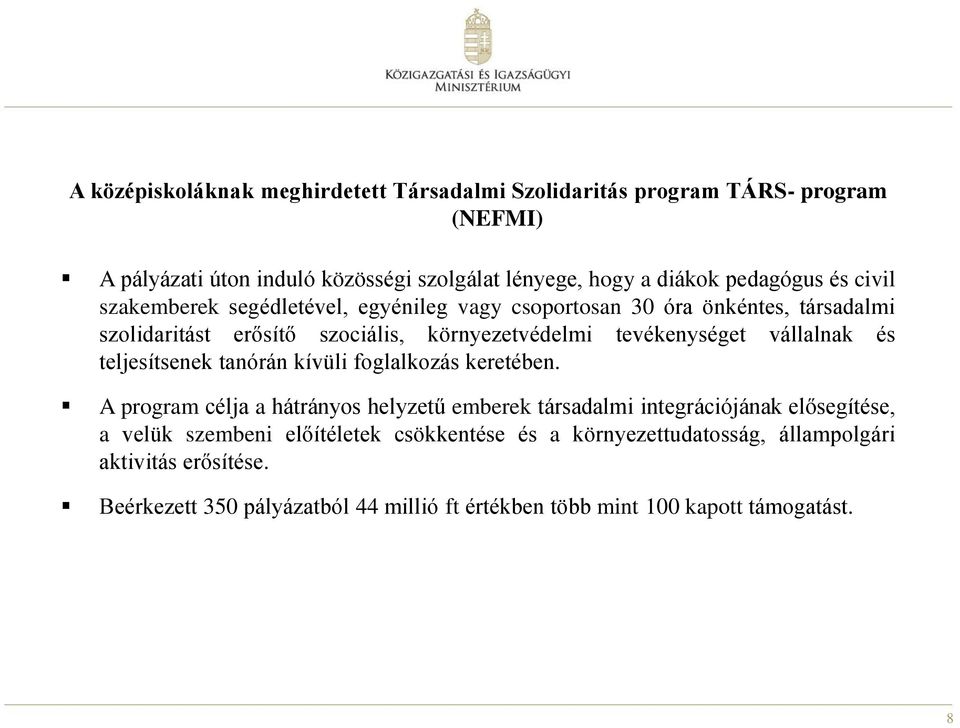 vállalnak és teljesítsenek tanórán kívüli foglalkozás keretében.