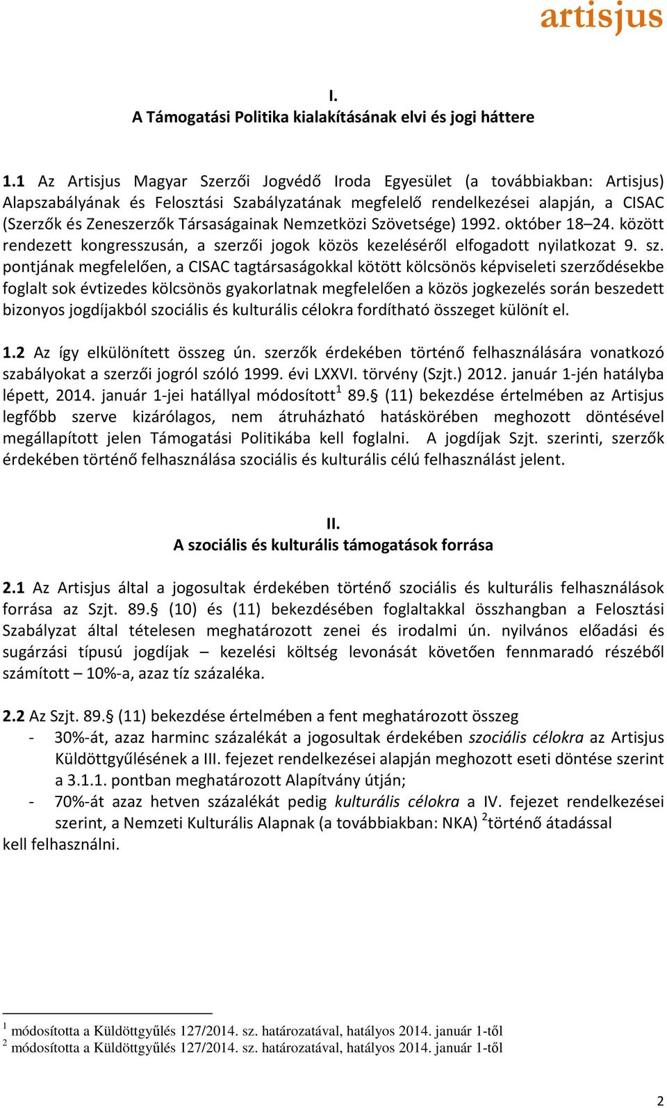 Társaságainak Nemzetközi Szövetsége) 1992. október 18 24. között rendezett kongresszusán, a sze