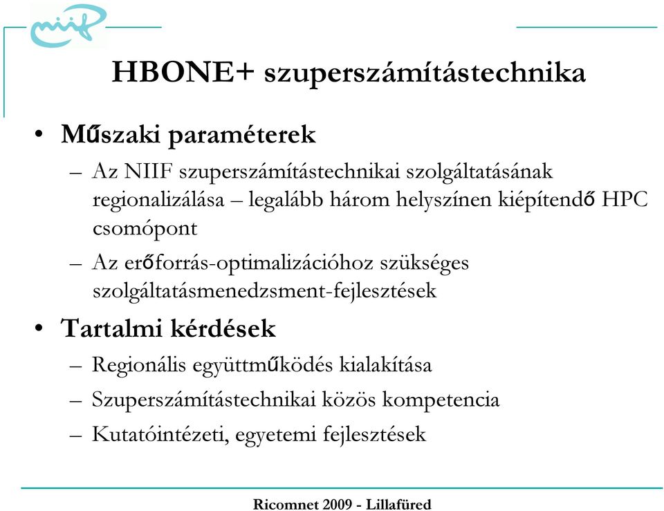 erőforrás-optimalizációhoz szükséges szolgáltatásmenedzsment-fejlesztések Tartalmi kérdések