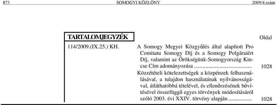 Örökségünk-Somogyország Kincse Cím adományozása.