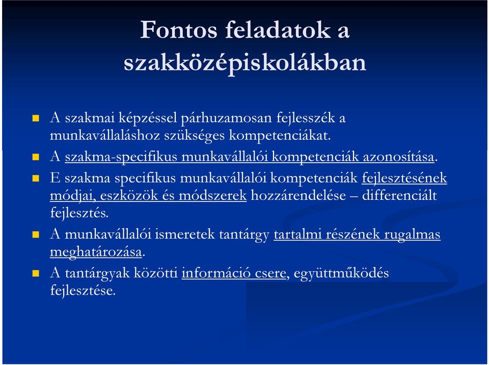 E szakma specifikus munkavállalói kompetenciák fejlesztésének módjai, eszközök és módszerek hozzárendelése