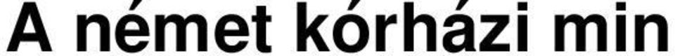 1 A 2004-es reform óta a Szövetségi Egészségügyi Bizottság az engedélyezett kórházak minőségbiztosításának központi szerve. Az V.