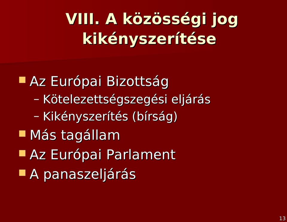 eljárás Kikényszerítés (bírság) Más