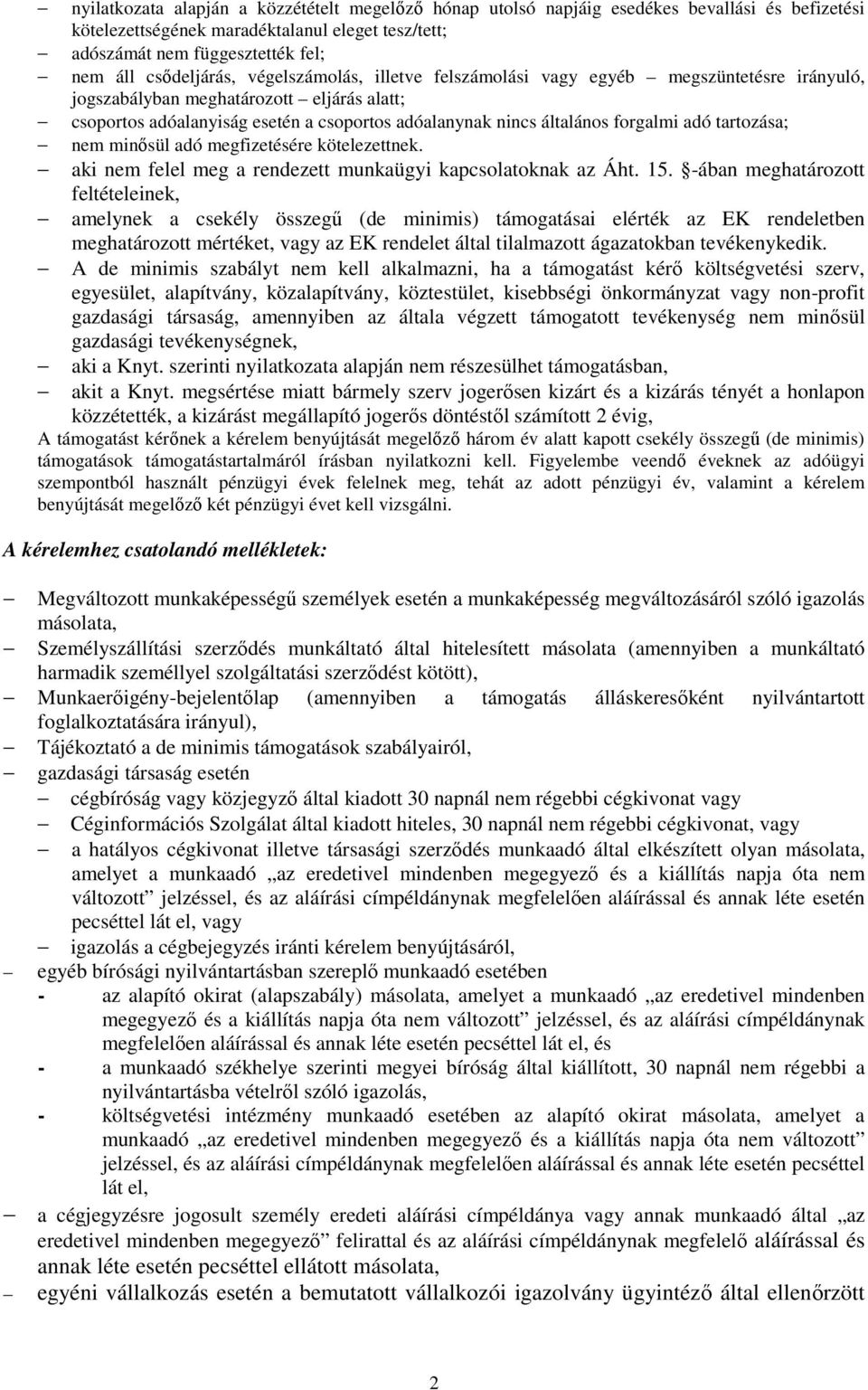 forgalmi adó tartozása; nem minősül adó megfizetésére kötelezettnek. aki nem felel meg a rendezett munkaügyi kapcsolatoknak az Áht. 15.