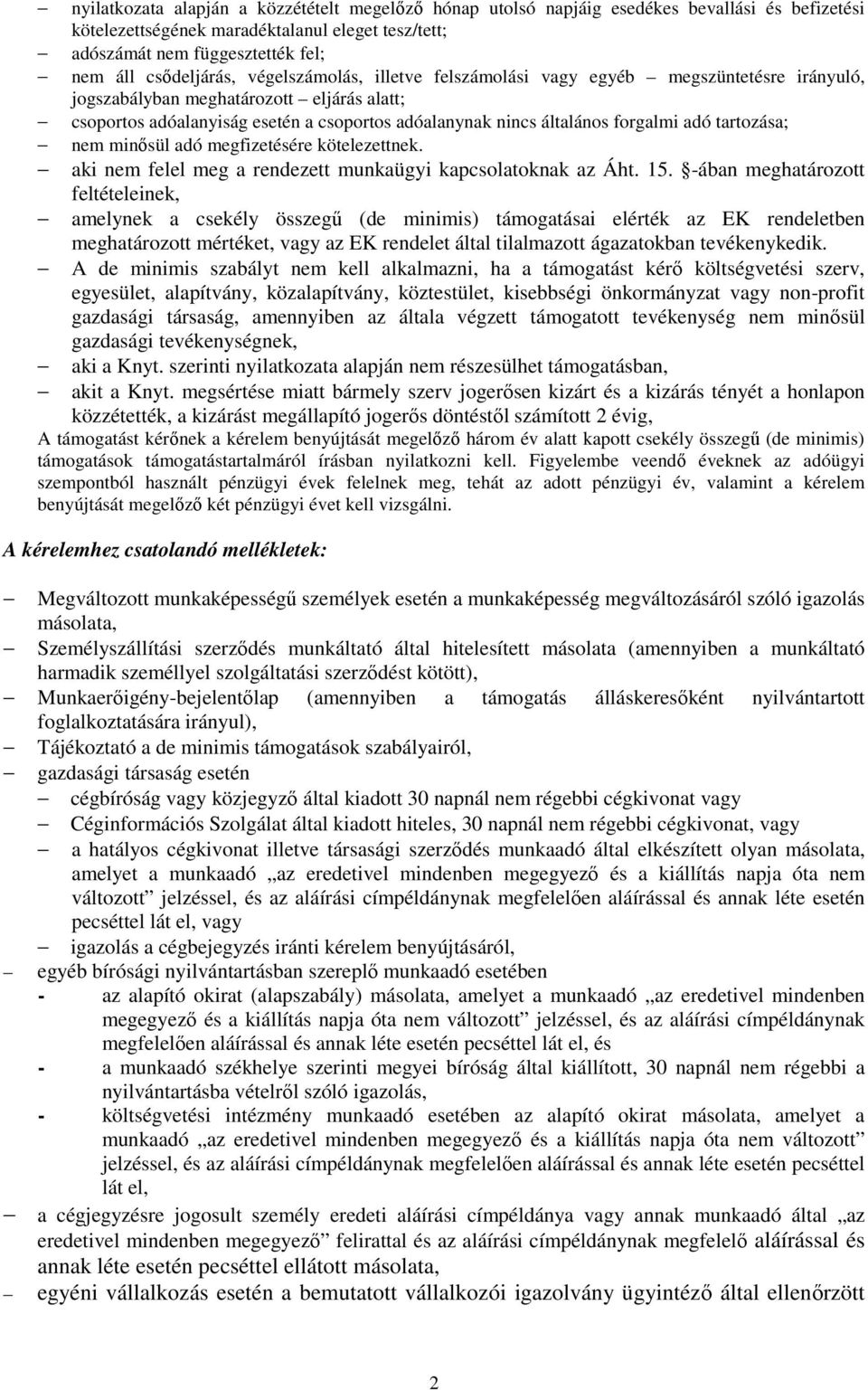 forgalmi adó tartozása; nem minősül adó megfizetésére kötelezettnek. aki nem felel meg a rendezett munkaügyi kapcsolatoknak az Áht. 15.