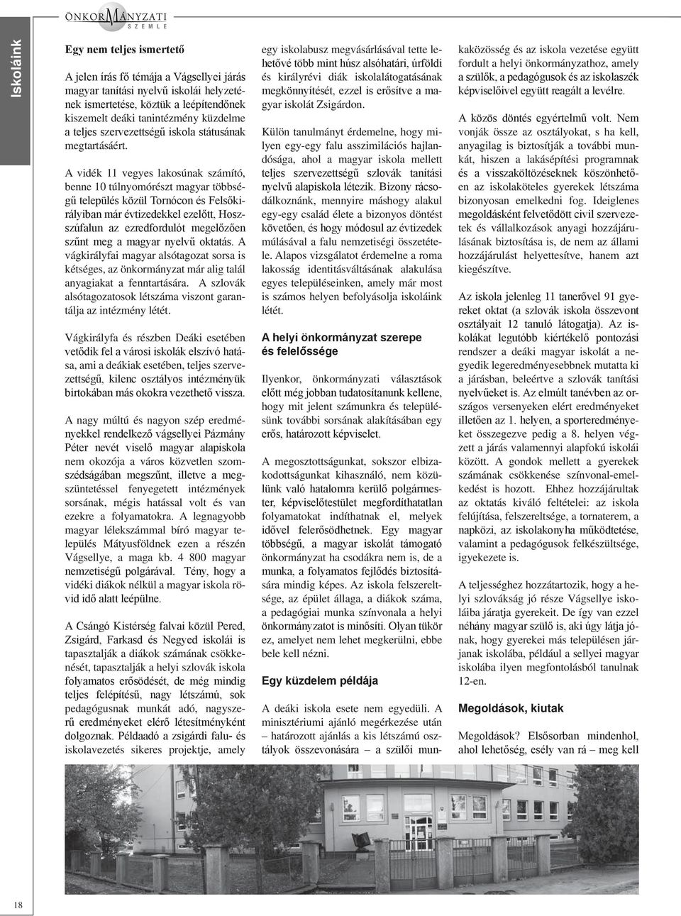 A szlovák alsótagozatosok létszáma viszont garantálja az intézmény létét.