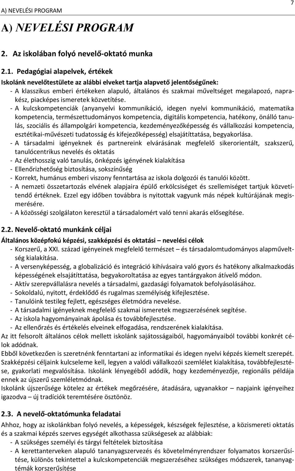 naprakész, piacképes ismeretek közvetítése.