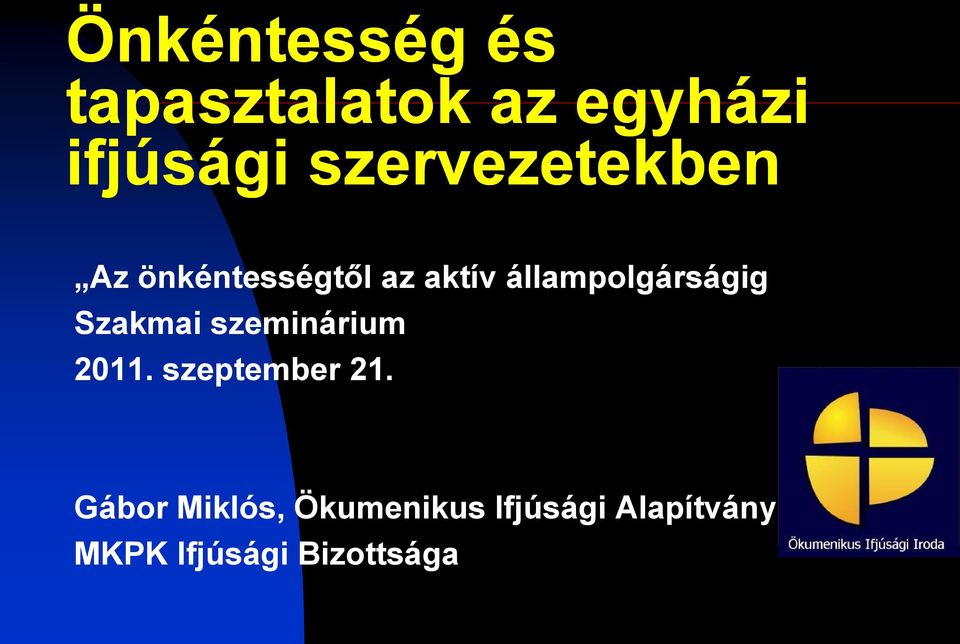 állampolgárságig Szakmai szeminárium 2011.