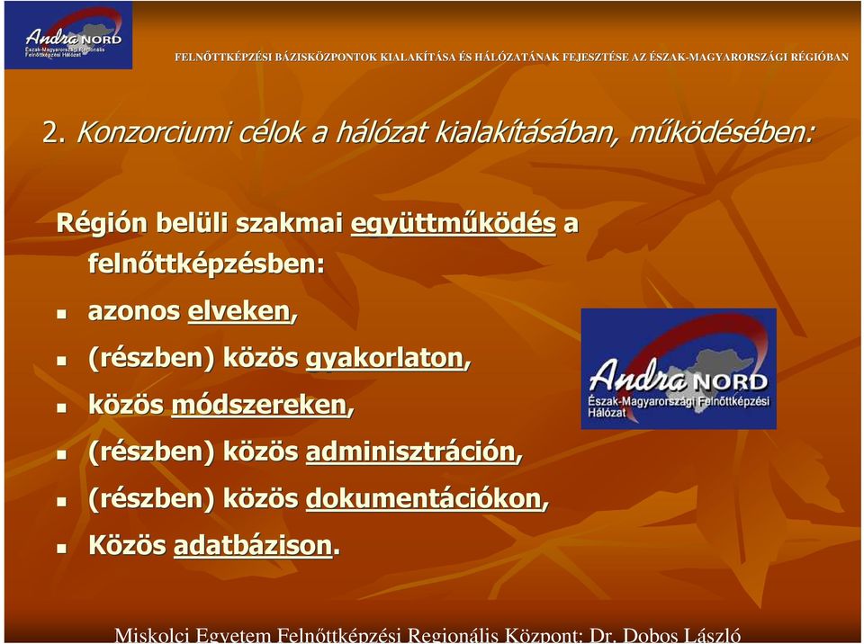 FEJESZTÉSE SE AZ ÉSZAK-MAGYARORSZÁGI GI