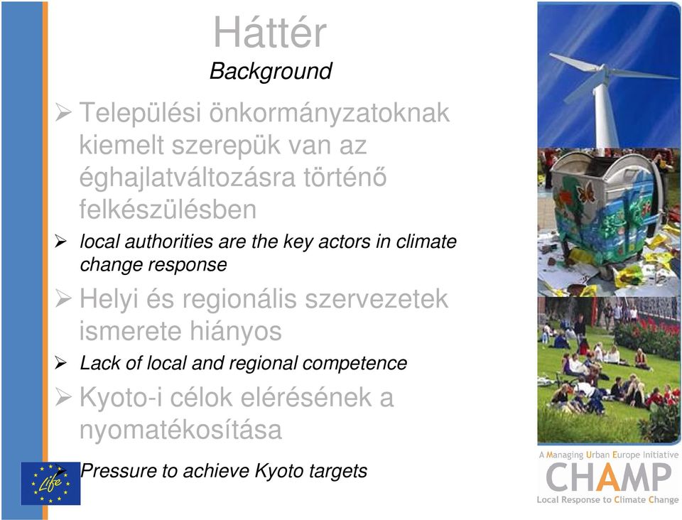 climate change response Helyi és regionális szervezetek ismerete hiányos Lack of