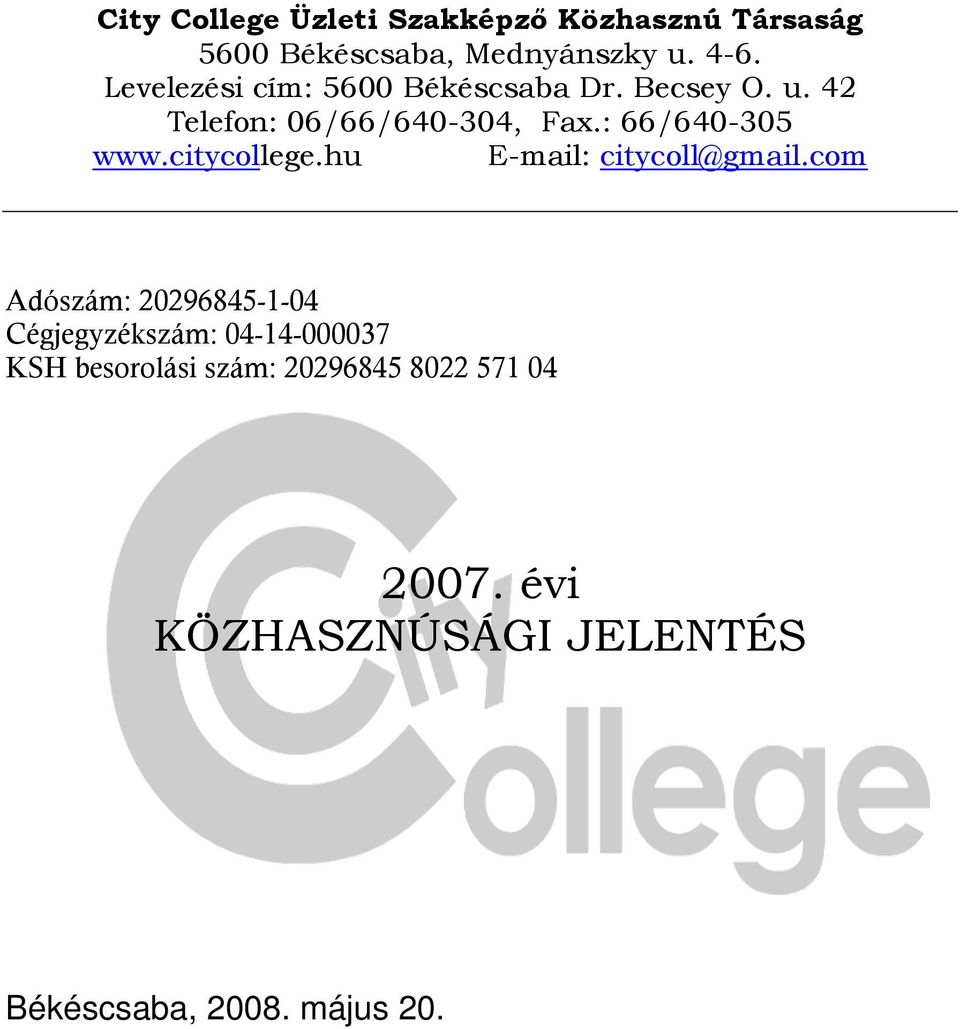 : 66/640-305 www.citycollege.hu E-mail: citycoll@gmail.