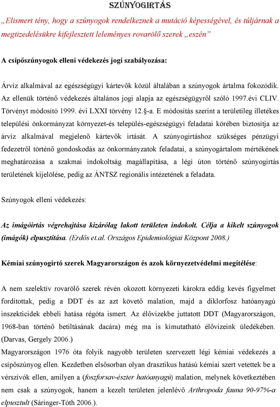 Törvényt módosító 1999. évi LXXI törvény 12. -a.