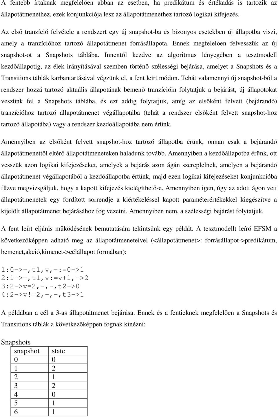 Ennek megfelelően felvesszük az új snapshot-ot a Snapshots táblába.