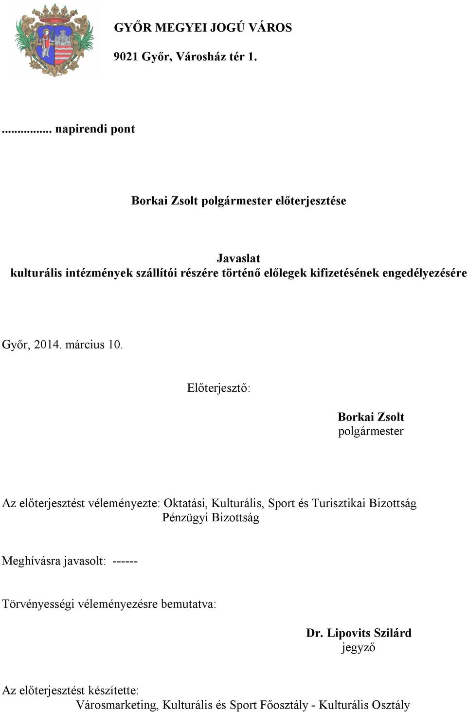 engedélyezésére Győr, 2014. március 10.