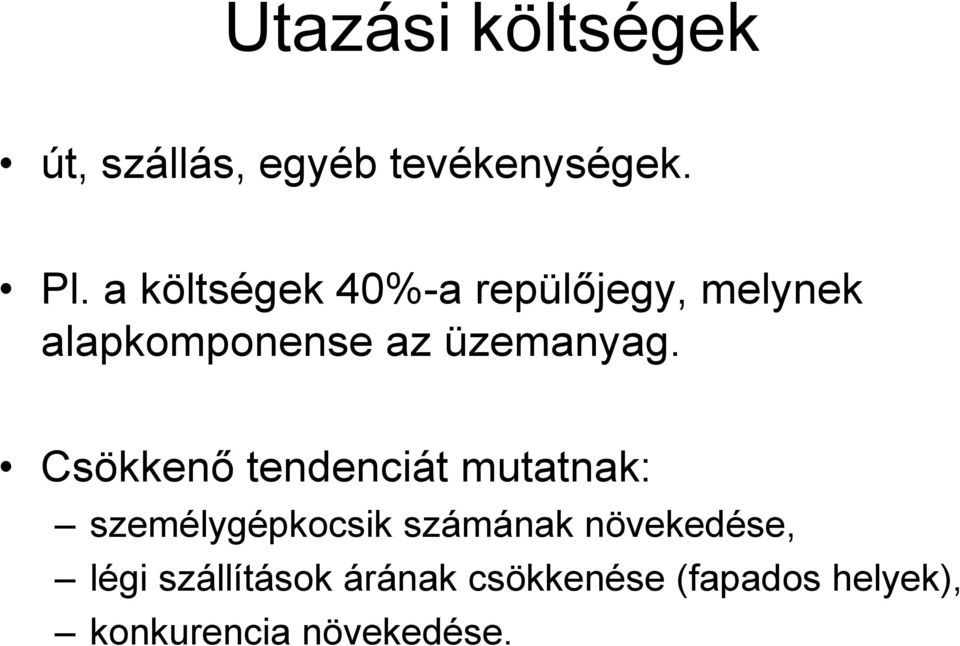 Csökkenı tendenciát mutatnak: személygépkocsik számának