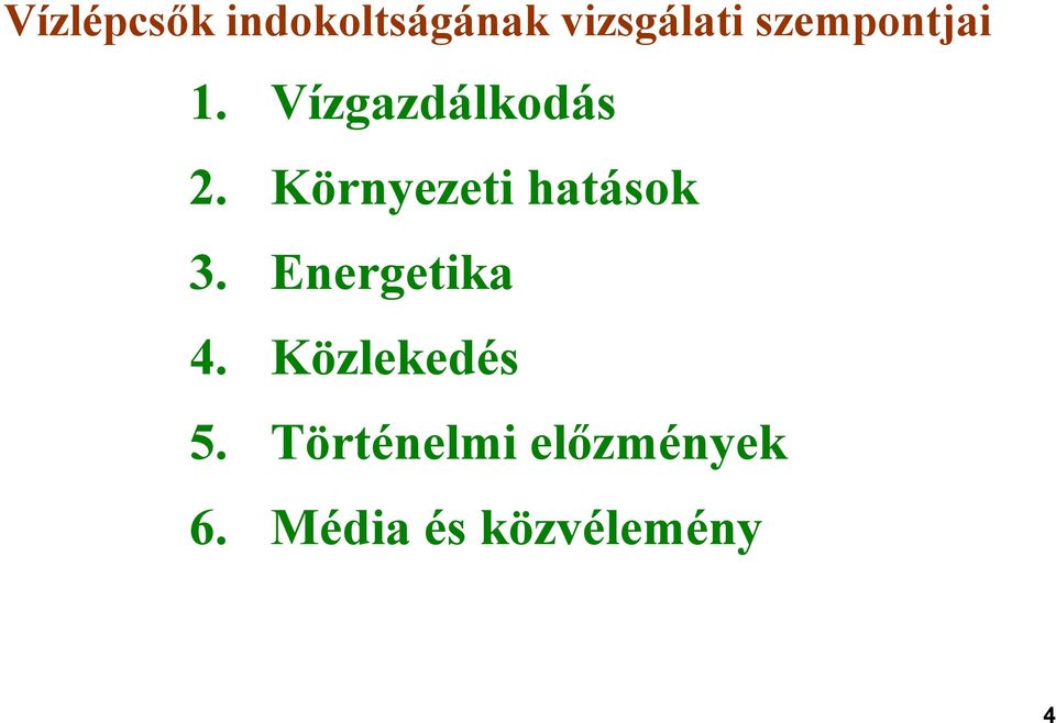 Környezeti hatások 3. Energetika 4.