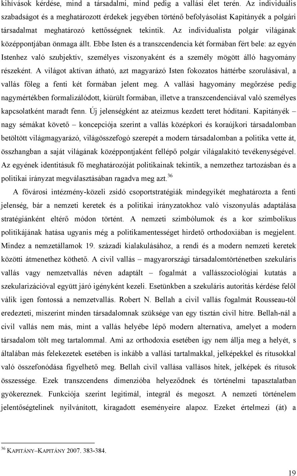 Az individualista polgár világának középpontjában önmaga állt.