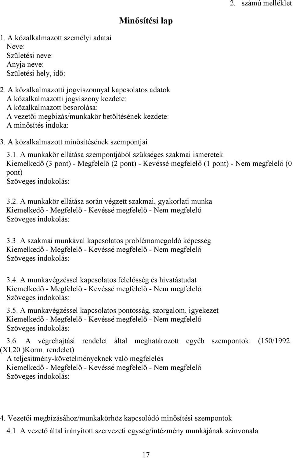 A közalkalmazott minısítésének szempontjai 3.1.