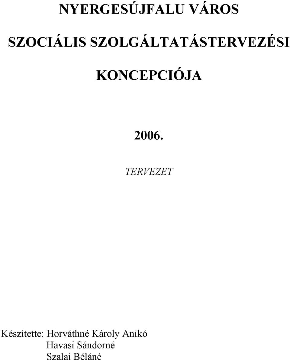 2006. TERVEZET Készítette: