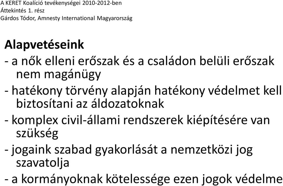 családon belüli erőszak nem magánügy - hatékony törvény alapján hatékony védelmet kell