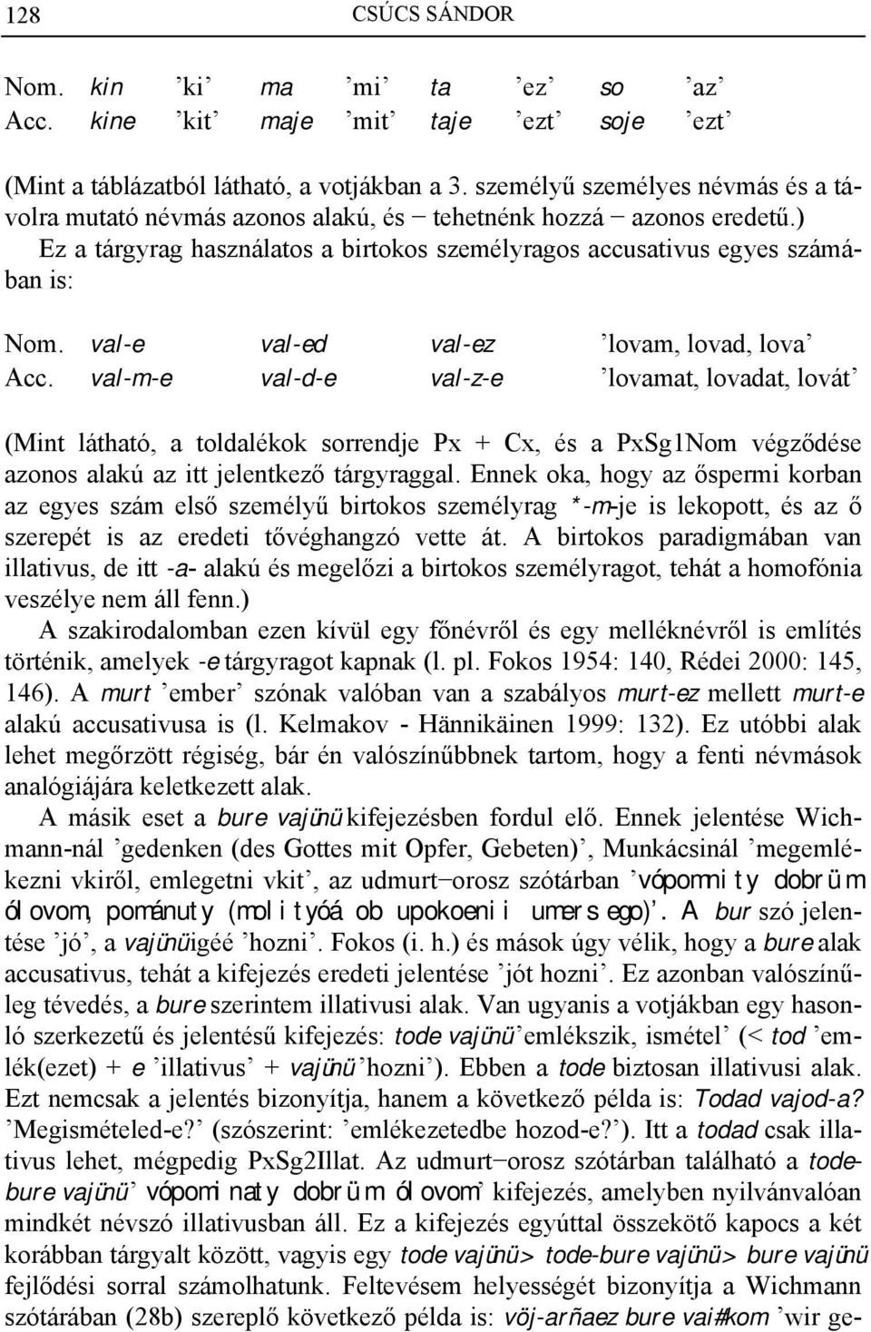 val-e val-ed val-ez lovam, lovad, lova Acc.