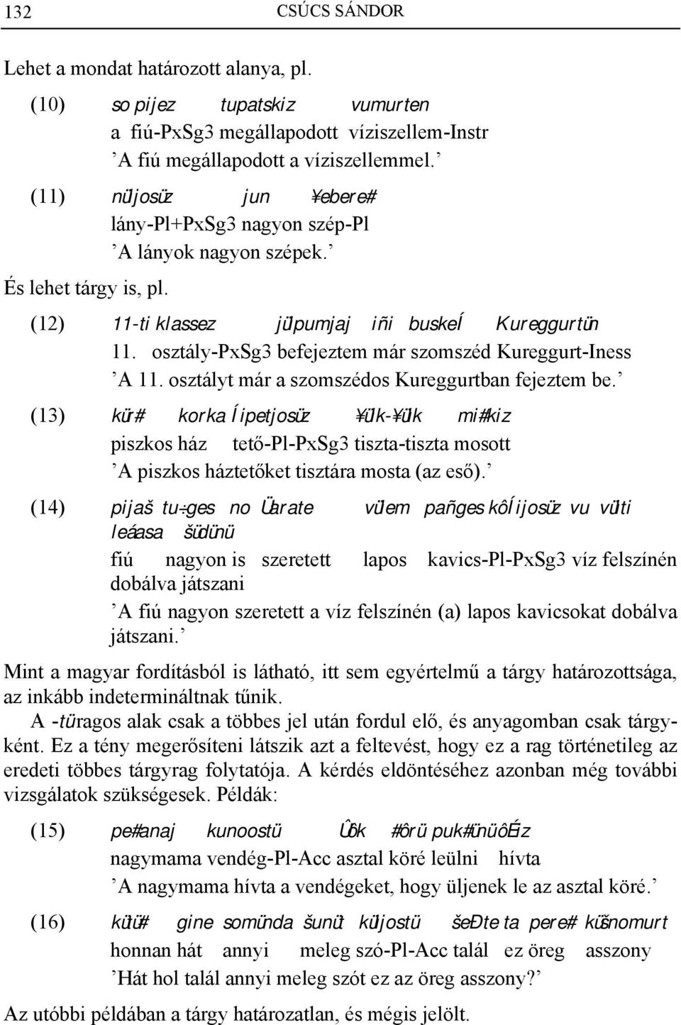 osztály-pxsg3 befejeztem már szomszéd Kureggurt-Iness A 11. osztályt már a szomszédos Kureggurtban fejeztem be.