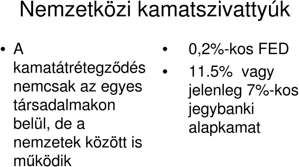társadalmakon belül, de a nemzetek között