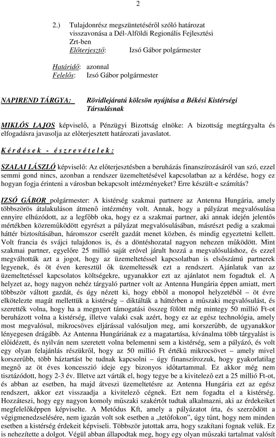 elıterjesztett határozati javaslatot.