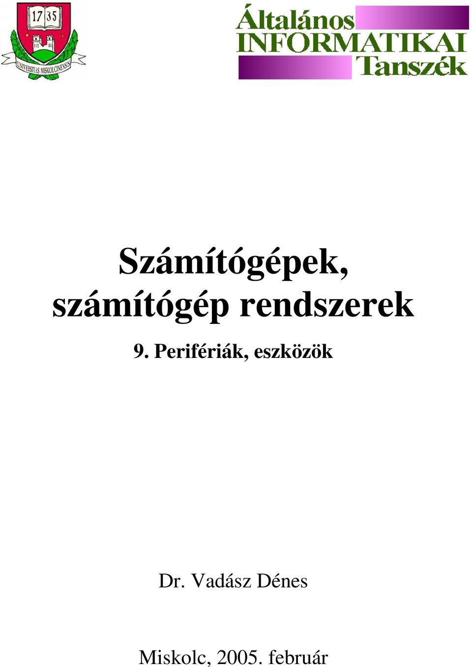 Perifériák, eszközök Dr.