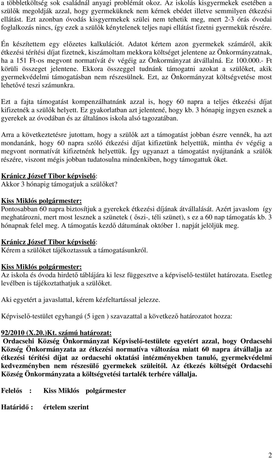 Én készítettem egy elızetes kalkulációt.